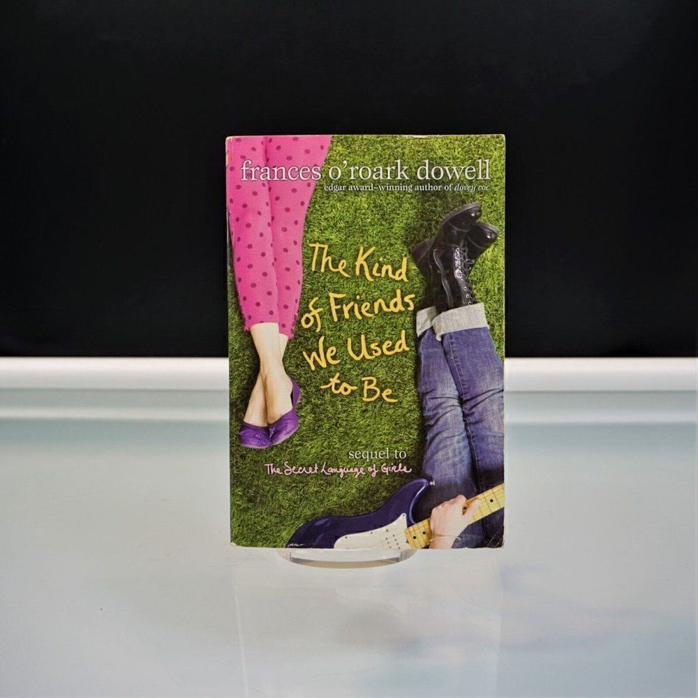 The Kind of Friends We Used to Be by Frances O'Roark Dowell 2009 Paperback